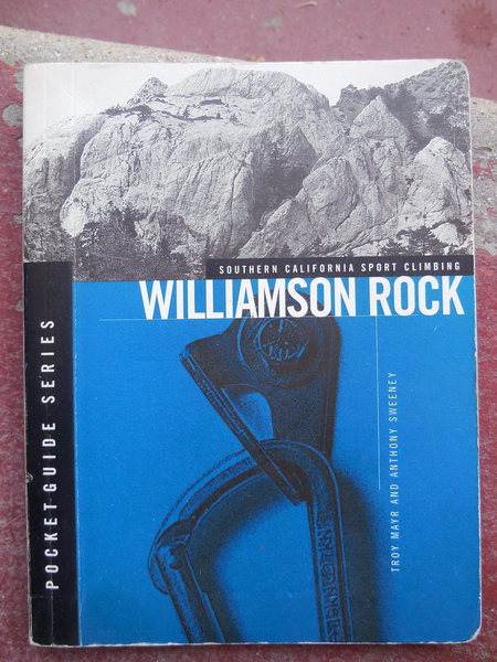 Williamson Rock Guidebook by Troy Mayr & Anthony Sweeney.