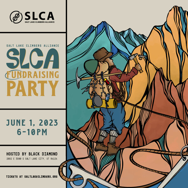 CELEBRATE WASATCH CLIMBING  Salt Lake Climbers Alliance ANNUAL FUNDRAISING PARTY Thursday, June 1st / 6-10pm   2092 E 3900 S, Salt Lake City, UT 84124